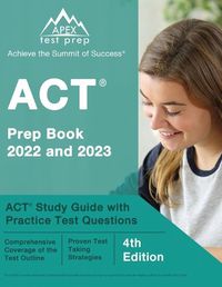 Cover image for ACT Prep Book 2022 and 2023: ACT Study Guide with Practice Test Questions [4th Edition]