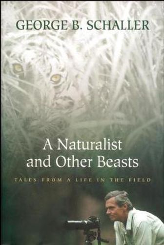 Cover image for A Naturalist And Other Beasts: Tales from a Life in the Field