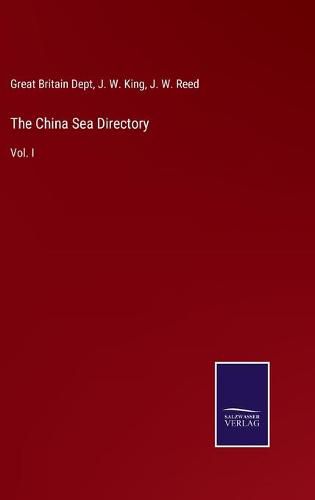 Cover image for The China Sea Directory: Vol. I