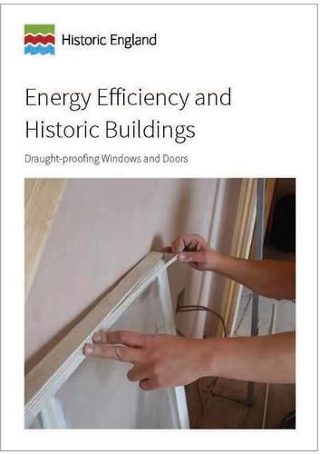 Energy Efficiency and Historic Buildings: Draught-proofing Windows and Doors