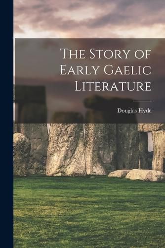 The Story of Early Gaelic Literature