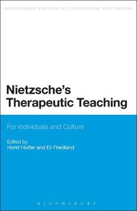 Cover image for Nietzsche's Therapeutic Teaching: For Individuals and Culture