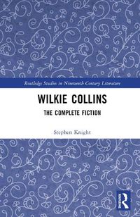 Cover image for Wilkie Collins: The Complete Fiction