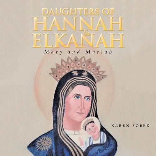 Daughters of Hannah & Elkanah: Mary and Mariah