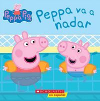 Cover image for Peppa Pig: Peppa Va a Nadar (Peppa Goes Swimming)