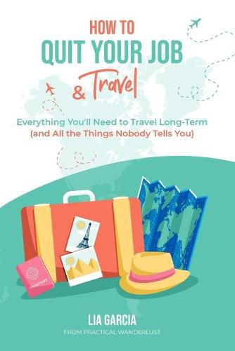 Cover image for How to Quit Your Job & Travel: Everything You Need to Travel Long Term (& All the Things Nobody Tells You)