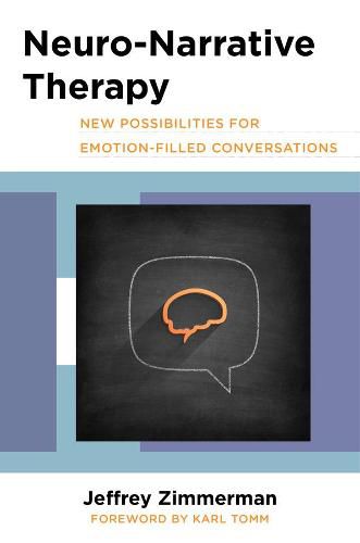 Cover image for Neuro-Narrative Therapy: New Possibilities for Emotion-Filled Conversations