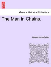 Cover image for The Man in Chains. Vol. III