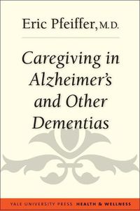 Cover image for Caregiving in Alzheimer's and Other Dementias