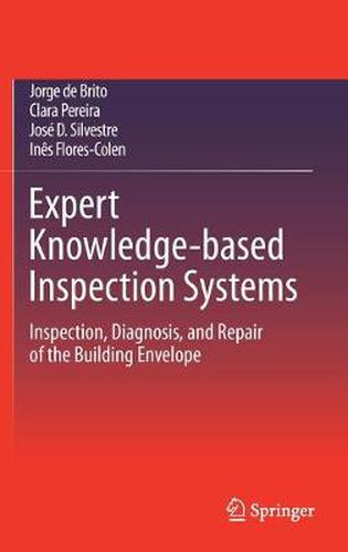 Cover image for Expert Knowledge-based Inspection Systems: Inspection, Diagnosis, and Repair of the Building Envelope