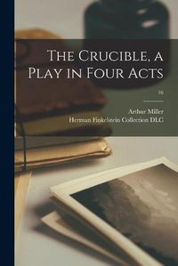 Cover image for The Crucible, a Play in Four Acts; 16