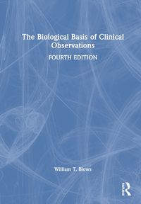 Cover image for The Biological Basis of Clinical Observations