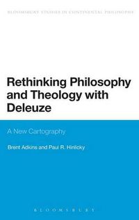 Cover image for Rethinking Philosophy and Theology with Deleuze: A New Cartography