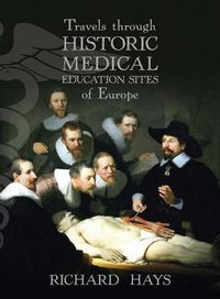 Cover image for Travels through Historic Medical Education Sites of Europe