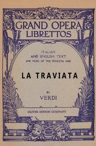 Cover image for La Traviata: Libretto, Italian and English Text and Music of the Principal Airs