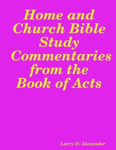 Home and Church Bible Study Commentaries from the Book of Acts