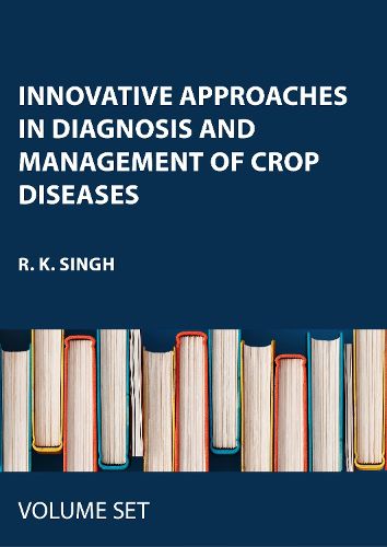 Cover image for Innovative Approaches in Diagnosis and Management of Crop Diseases: 3-volume set