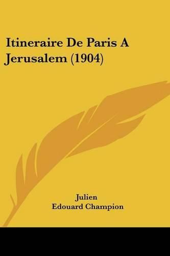 Itineraire de Paris a Jerusalem (1904)