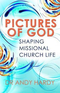 Cover image for Pictures of God: Shaping Missional Church Life