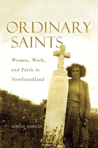 Cover image for Ordinary Saints: Women, Work, and Faith in Newfoundland