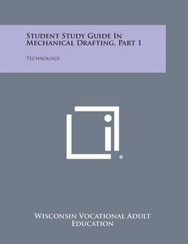 Cover image for Student Study Guide in Mechanical Drafting, Part 1: Technology