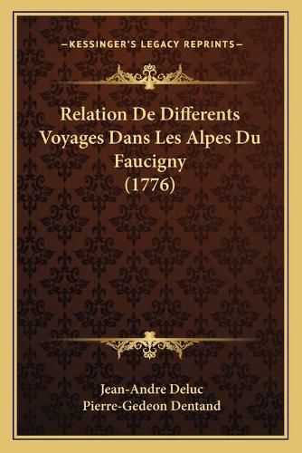 Relation de Differents Voyages Dans Les Alpes Du Faucigny (1776)