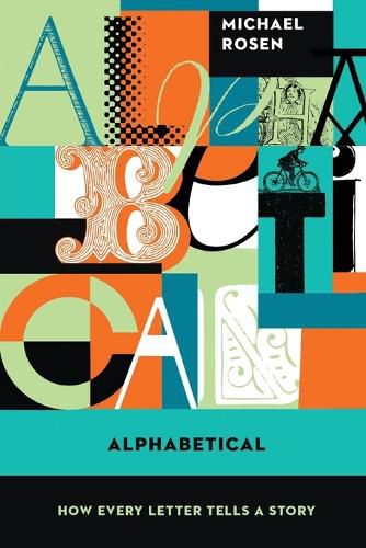 Cover image for Alphabetical: How Every Letter Tells a Story