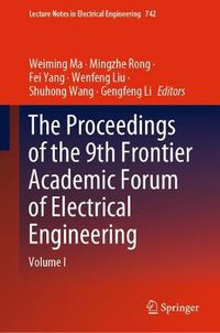 Cover image for The Proceedings of the 9th Frontier Academic Forum of Electrical Engineering: Volume I