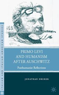 Cover image for Primo Levi and Humanism after Auschwitz: Posthumanist Reflections