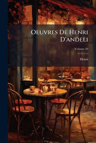 Cover image for Oeuvres de Henri D'Andeli: Trouvre Normand Du XIII Sicle, Volume 20