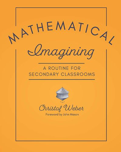 Cover image for Mathematical Imagining: A Routine for Secondary Classrooms