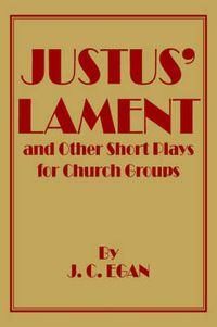 Cover image for Justus' Lament and Other Short Plays for Church Groups