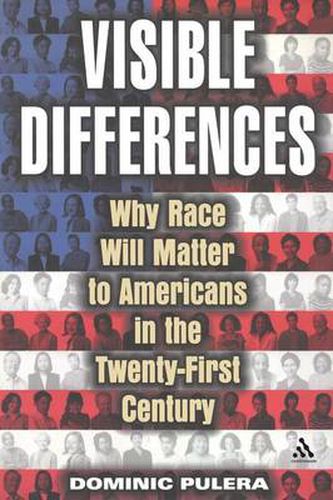 Cover image for Visible Differences: Why Race Will Matter to Americans in the Twenty-First Century