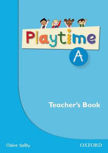 Cover image for Playtime: A: Teacher's Book: Stories, DVD and play- start to learn real-life English the Playtime way!