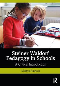 Cover image for Steiner Waldorf Pedagogy in Schools: A Critical Introduction