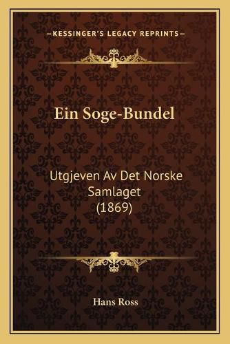 Cover image for Ein Soge-Bundel: Utgjeven AV Det Norske Samlaget (1869)