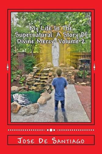 Cover image for My Life In The Supernatural: A Story Of Divine Mercy - Volume 2