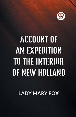 ACCOUNT OF AN EXPEDITION TO THE INTERIOR OF NEW HOLLAND. (Edition2023)