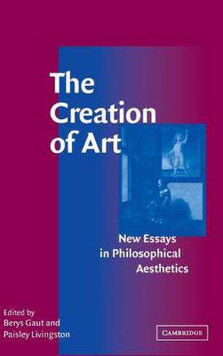 Cover image for The Creation of Art: New Essays in Philosophical Aesthetics