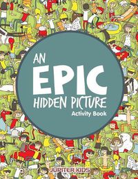 Cover image for An EPIC Hidden Picture Activity Book