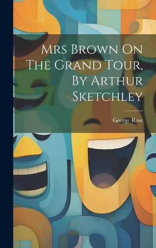 Cover image for Mrs Brown On The Grand Tour, By Arthur Sketchley