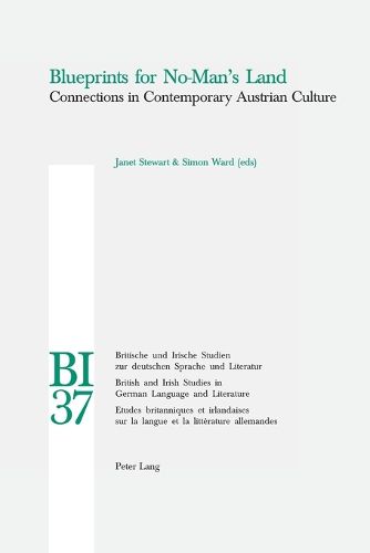 Blueprints for No-man's Land: Connections in Contemporary Austrian Culture