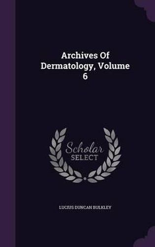 Cover image for Archives of Dermatology, Volume 6