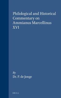 Cover image for Philological and Historical Commentary on Ammianus Marcellinus XVI