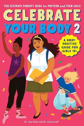 Cover image for Celebrate Your Body 2: The Ultimate Puberty Book for Preteen and Teen Girls