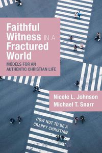 Cover image for Faithful Witness in a Fractured World: Models for an Authentic Christian Life