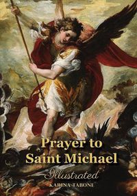 Cover image for Prayer to Saint Michael: Illustrated