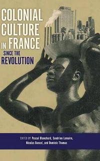 Cover image for Colonial Culture in France since the Revolution