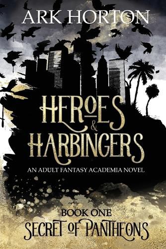 Cover image for Heroes & Harbingers: An Adult Fantasy Academia Novel