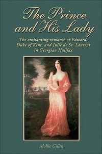 Cover image for The Prince and His Lady: The Love Story of the Duke of Kent and Madame de St Laurent